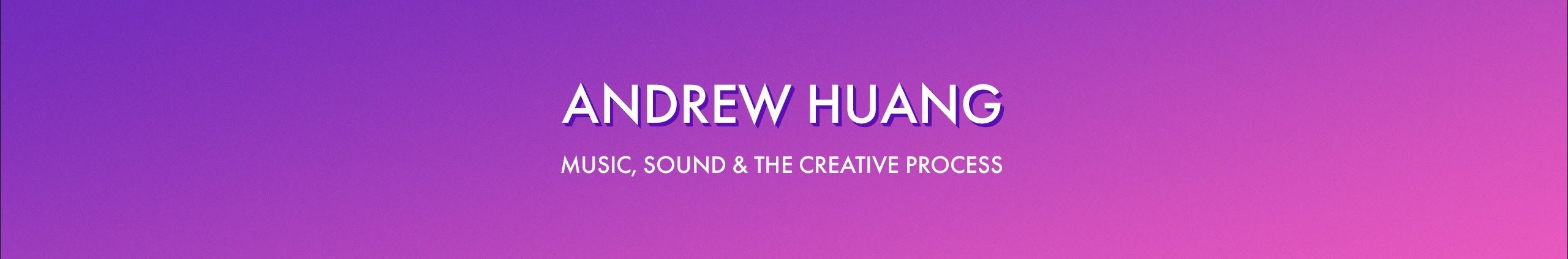 Andrew Huang : Composer Sans Limites